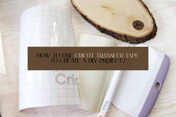how to use Cricut transfer tape
