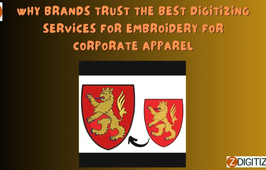 Why Brands Trust the Best Digitizing Services for Embroidery for Corporate Apparel