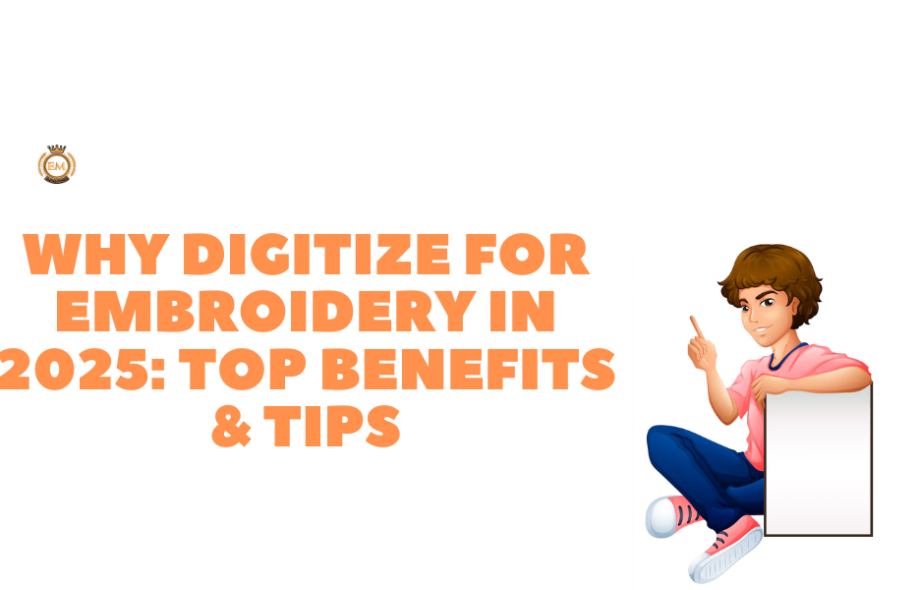 Why Digitize for Embroidery in 2025 Top Benefits & Tips