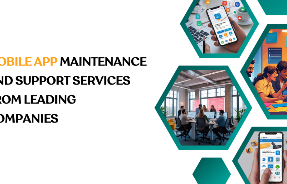 Mobile App Maintenance and Support Services from Leading Companies