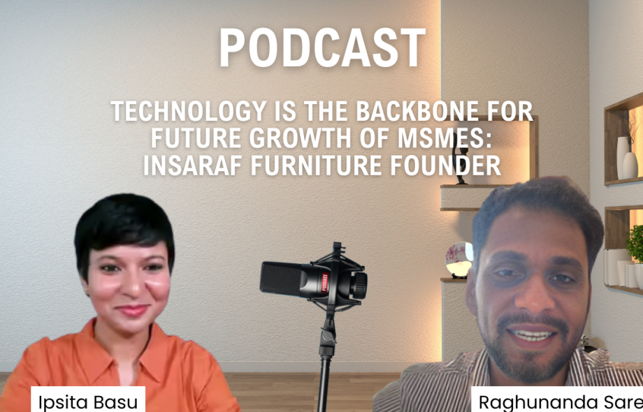 Technology is the Backbone for Future Growth of MSMEs: Insaraf Furniture Founder
