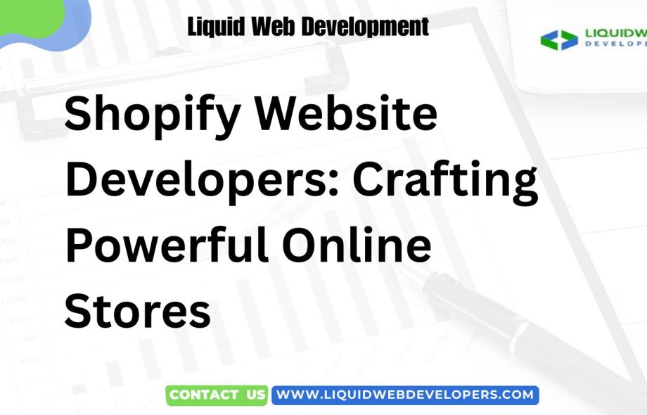 Shopify Website Developers: Crafting Powerful Online Stores