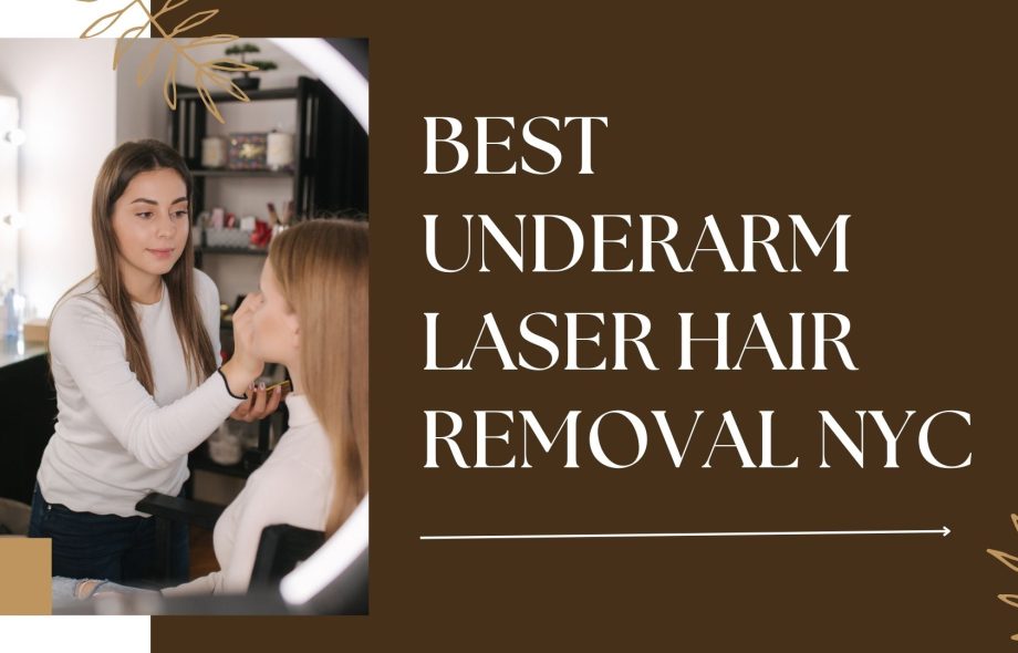 Best underarm laser hair removal NYC.